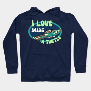 I Love Being A Turtle Hoodie